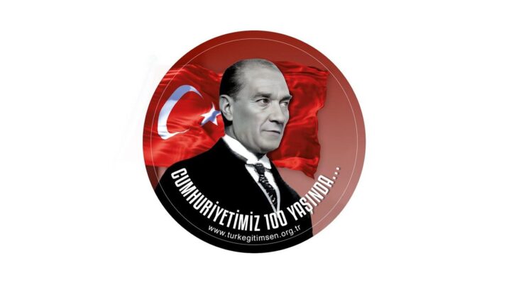 TÜRK EĞİTİM SEN; “Bayramımız Kutlu Olsun Cumhuriyetimiz 100 Yaşında”