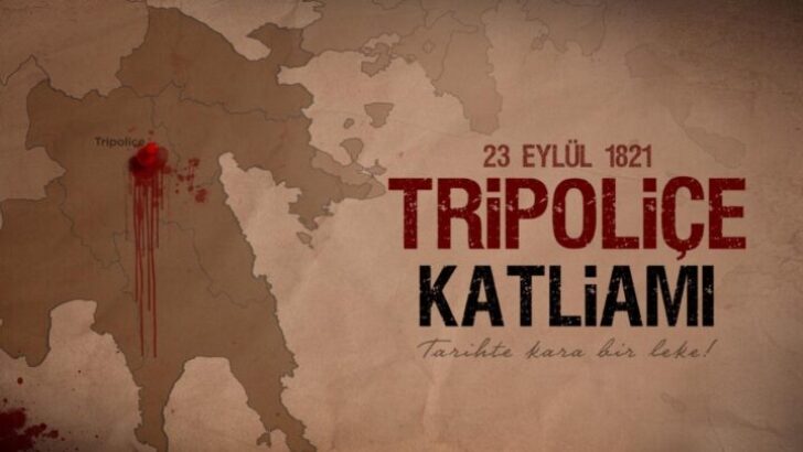 İsmail Korkmaz yazdı; Tripoliçe’de 5 Ekim 1821’de insanımıza reva görülen katliamı unutmayacağız!