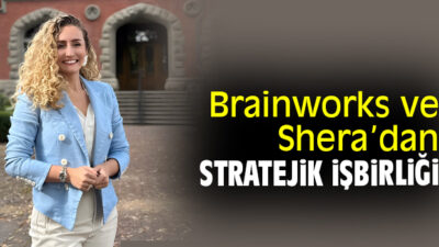 Brainworksve Shera’dan Stratejik İşbirliği