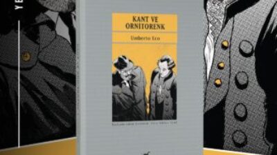 UMBERTO ECO’NUN “KANT ve ORNİTORENK” KİTABI AYRINTI ETİKETİYLE İLK KEZ TÜRKÇEDE!