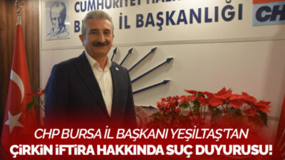 YEŞİLTAŞ’TAN ÇİRKİN İFTİRA HAKKINDA SUÇ DUYURUSU