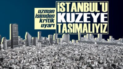 Uzmanı açıkladı: İstanbul’un kuzeyi değerleniyor