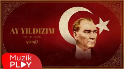 yirmi7’nin “Ay Yıldızım (100. Yıl Marşı)” İsimli Şarkısı Yayında