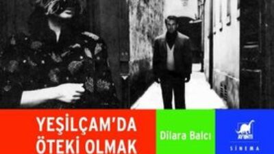 DİLARA BALCI, “YEŞİLÇAM’DA ÖTEKİ OLMAK” KİTABI ÜZERİNE 19-20 ARALIK’TA OKURLARIYLA BULUŞUYOR!