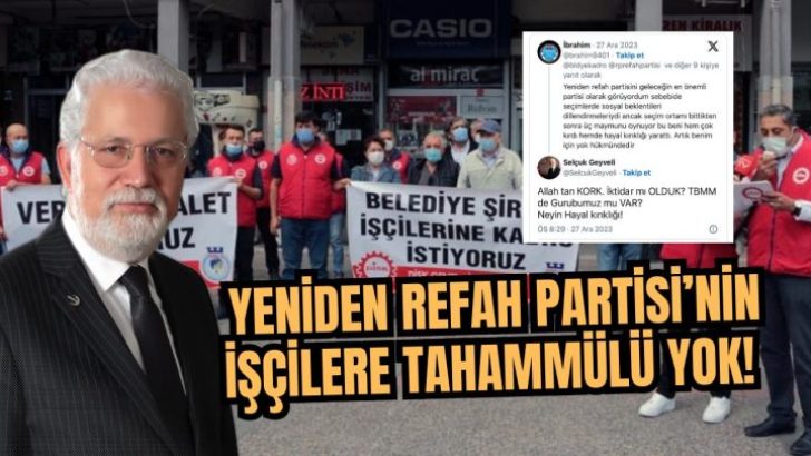 YENİDEN REFAH PARTİSİ’NİN İŞÇİLERE TAHAMMÜLÜ YOK!