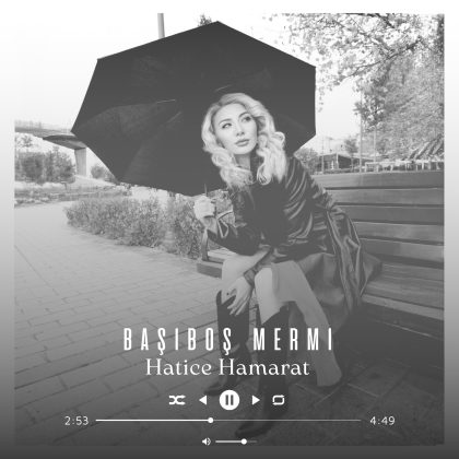 Hatice Hamarat’tan yeni şarkı: “Başıboş Mermi”