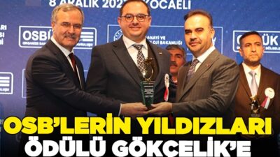 Gökçelik’e “OSB’lerin Yıldızları” ödülü  – OSBÜK’ten Gökçelik’e ödül