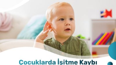 ÇOCUKLARDA İŞİTME KAYBI