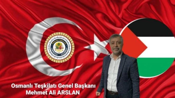 HAYDİ TÜRKİYE ŞEHİTLERİMİZ ve GAZZE İÇİN MEYDANLARA! DİYE SESLENEN OSMANLI TEŞKİLATI GENEL BAŞKANII MEHMET ALİ ARSLAN TÜM STK ve VATANDAŞLARI DAVET ETTİ