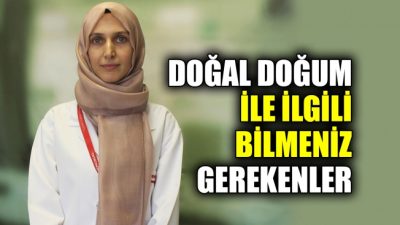 DOĞAL DOĞUM İLE İLGİLİ BİLMENİZ GEREKENLER