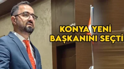 KONYA YENİ BAŞKANINI SEÇTİ