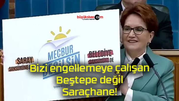 Bizi engellemeye çalışan; Beştepe değil, Saraçhane!