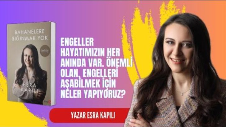 Esra Kapılı ‘Bahanelere Sığınmak Yok’