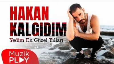 Hakan Kalgıdım’ın Yeni Şarkısı “Yedim En Güzel Yılları” Yayında!