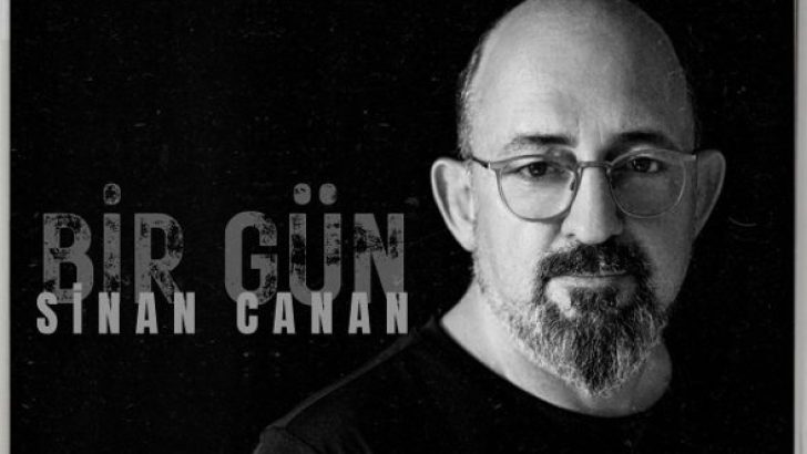 SİNAN CANAN’DAN ‘BİR GÜN’