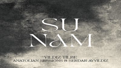 Yıldız Tilbe, Anatolian Sessions ve Serdar Ayyıldız ortak projesi “Sunam” Yayında