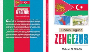 BAKAN ARSLANDAN “ DÜNDEN BUGÜNE ZENGEZUR” KİTABI YAYINLANDI