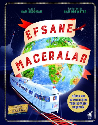“EFSANE MACERALAR” KİTABI ile DÜNYANIN EN MUHTEŞEM 12 TREN ROTASINI KEŞFETMEYE DAVETLİSİNİZ!