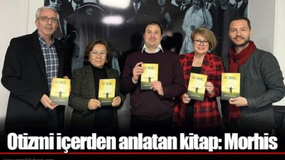 Otizmi içerden anlatan kitap: Morhis