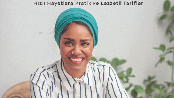 ÜNLÜ ŞEF NADIYA HUSSAIN’İN “ŞİMDİ YEMEK ZAMANI” KİTABI İLE RAMAZAN AYINDA MUTFAKTA FARK YARATIN!