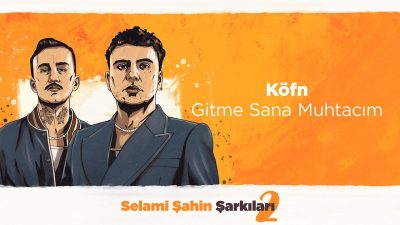 KÖFN, GİTME SANA MUHTACIM İLE ZİRVE’DE!