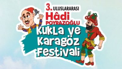 3.Uluslarası Hadi Poyrazoğlu Kukla ve Karagöz Festivali Başlıyor…