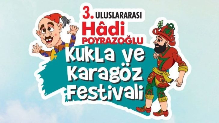 3.Uluslarası Hadi Poyrazoğlu Kukla ve Karagöz Festivali Başlıyor…