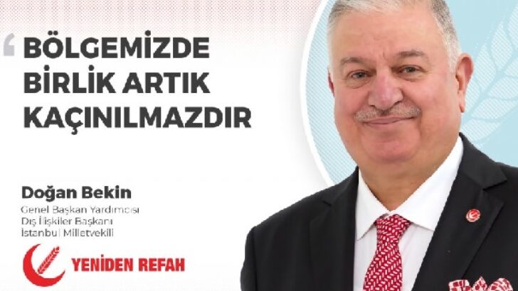 “BÖLGEMİZDE BİRLİK ARTIK KAÇINILMAZDIR.”