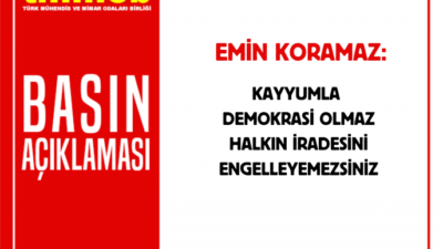 KAYYUMLA DEMOKRASİ OLMAZ HALKIN İRADESİNİ ENGELLEYEMEZSİNİZ