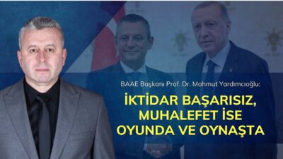 Yardımcıoğlu: İktidar başarısız, muhalefet ise oyunda ve oynaşta