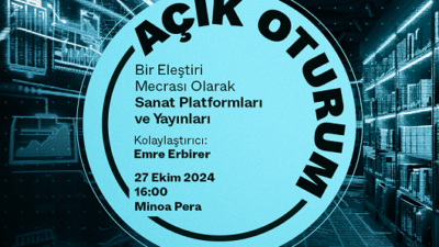 Bor Sanat’ın “Bir Eleştiri Mecrası Olarak Sanat Platformları ve Yayınları” Başlıklı Açık Oturumu 27 Ekim’de Minoa Pera’da Gerçekleşiyor