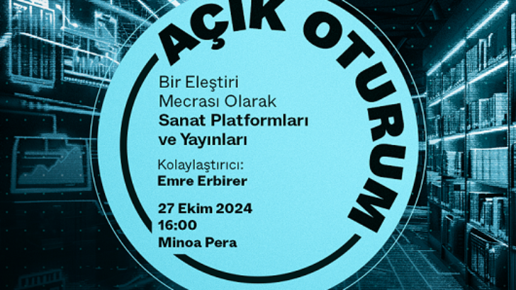 Bor Sanat’ın “Bir Eleştiri Mecrası Olarak Sanat Platformları ve Yayınları” Başlıklı Açık Oturumu 27 Ekim’de Minoa Pera’da Gerçekleşiyor