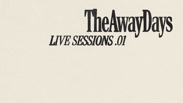 The Away Days’den yeni tekli “Layers” (Lİve Sessions)