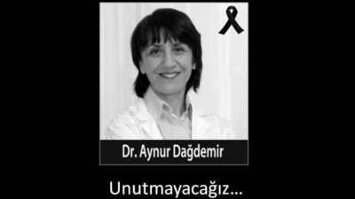 AYNUR DAĞDEMİR BUGÜN BİZLER İÇİN HEM SAĞLIKTA ŞİDDETİN HEM DE KADINA YÖNELİK ŞİDDETİN SİMGESİ OLMUŞTUR!