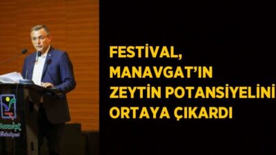 Festival, Manavgat’ın Zeytin Potansiyelini Ortaya Çıkardı