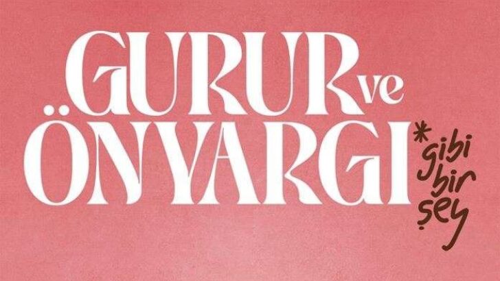 BKM ve DOT’TAN Yeni Tiyatro Oyunu Müjdesi: Jane Austen’ın 200 Yıllık Romanından Uyarlanmış GURUR ve ÖNYARGI* (*gibi bir şey) Seyirci ile Buluşmaya Hazırlanıyor!
