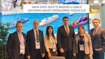 SAHA EXPO 2024’te Başoğlu Kablo A.Ş.’nin  Savunma Sanayi Ürünleri Yoğun İlgi