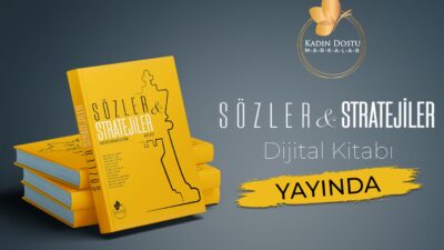 KADIN DOSTU MARKALAR PLATFORMU’NUN 10. DİJİTAL KİTABI ‘SÖZLER VE STRATEJİLER’ YAYINDA!