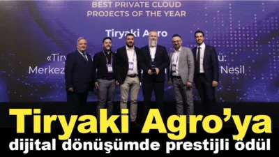 Tiryaki Agro’ya Dijital Dönüşümde Prestijli Ödül