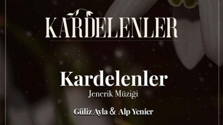 Güliz Ayla ve Alp Yenier’den bir dizi müziği daha “Kardelenler”