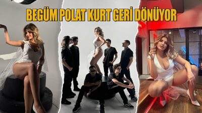BEGÜM POLAT KURT GERİ DÖNÜYOR