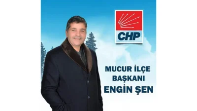 CHP Mucur İlçe Başkanı Engin Şen: “Hürriyet Cesur Yüreklerle Gelir”