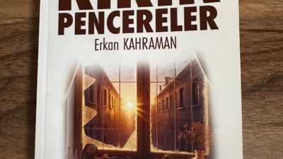 Erkan Kahraman ilk Romanı “Kırık Pencereler”i Yazdı