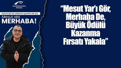 Mesut Yar’ı Gör, Merhaba De, Büyük Ödülü Kazanma Fırsatı Yakala