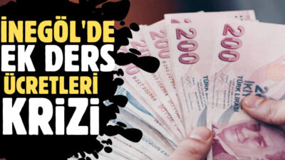 İNEGÖL’DE EKDERSLERİN GEÇ ÖDENMESİNİN SORUMLUSU KİM ?