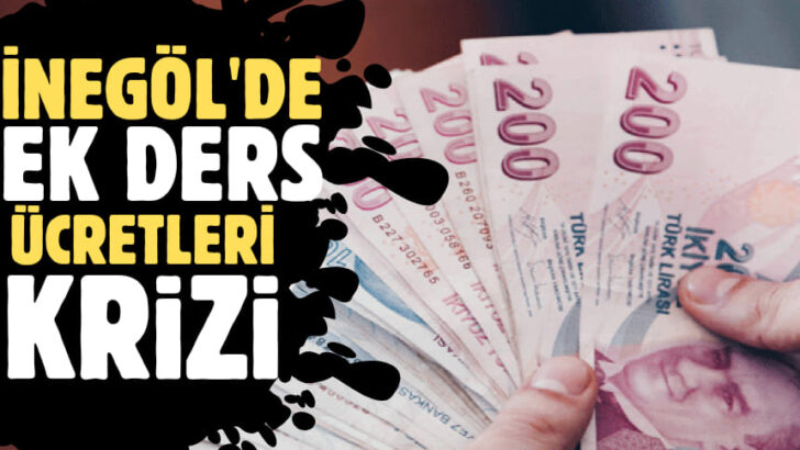 İNEGÖL’DE EKDERSLERİN GEÇ ÖDENMESİNİN SORUMLUSU KİM ?