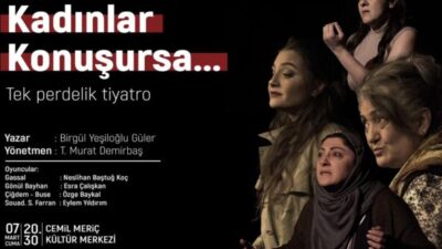 GEMLİK’TE ANLAMLI TİYATRO “KADINLAR KONUŞURSA” AYAKTA ALKIŞLANDI