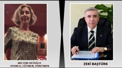 Zeki BAŞTÜRK ile SANAT SÖYLEŞİLERİ’nin bu günkü konuğu oyuncu, eğitmen, yönetmen Meltem EVCİOĞLU