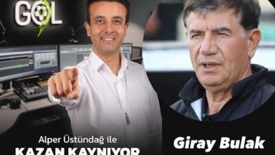 GİRAY BULAK: FENERBAHÇE’Yİ ŞAMPİYON YAPARDIM