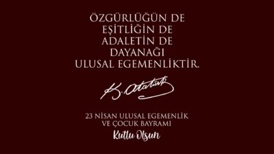 Özgürlüğün de, eşitliğin de adaletin de dayanağı ulusal egemenliktir.